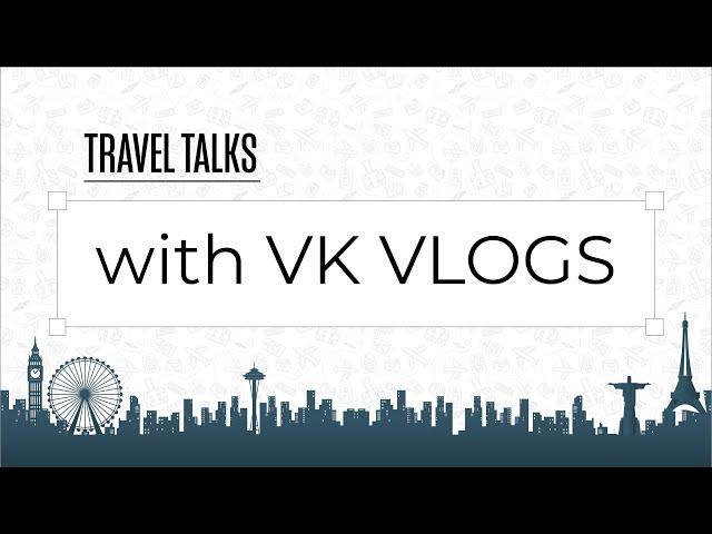 Travel Talks with VK Vlogs - Official Trailer | Travel Talk Show @VKVlogs1