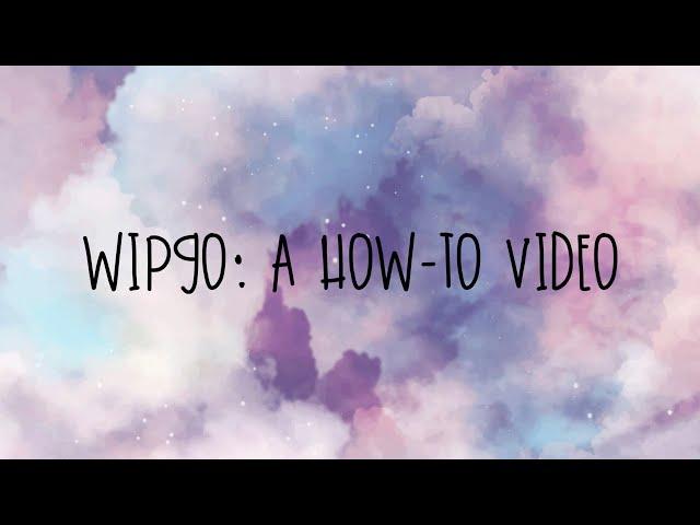 WIPGO: A How To Video