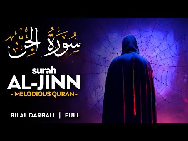 Surah Al Jinn (سورة الجن) - القارئ بلال دربالي | Bilal Darbali (4K)