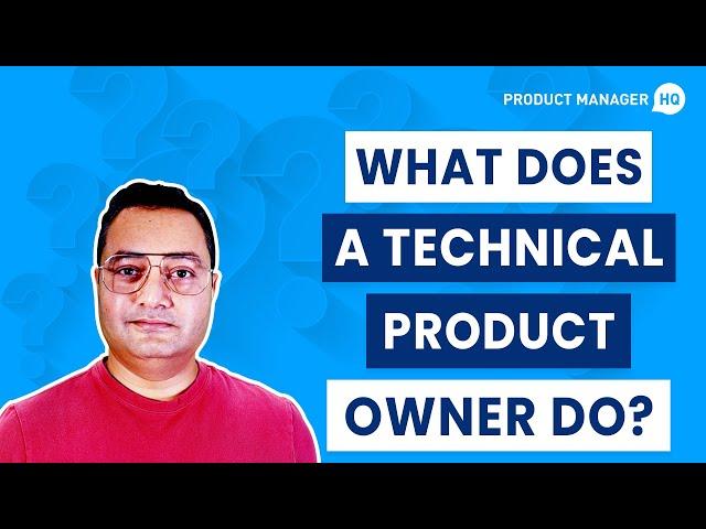 What Does a Technical Product Owner Do?