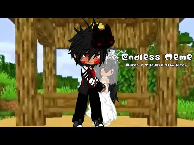 Endless meme || Ft: Aphmau  || AU: Aaron from Aphmau x Yandere simulator  