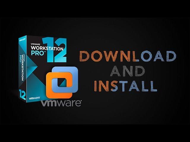 Download and Install VMware Workstation 12 Pro