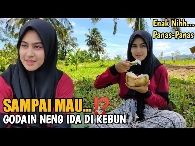 SEJUTA ORANG BAKAL BAPER!!MELIHAT NENG IDA DIGODAIN SAAT BERAKTIVITAS DI KEBUN..⁉️