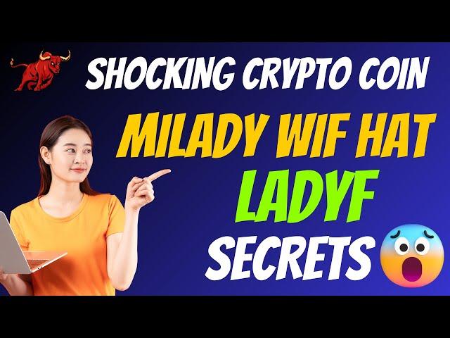 The Shocking Milady Wif Hat Coin LADYF Secrets | Cryptocurrency New Crypto Token Facts Trading Guide