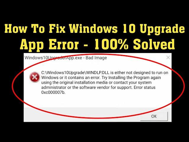 How To Fix Windows 10 Upgrader App Error - WINDLP.DLL Is Either Not Designed To Run On Windows