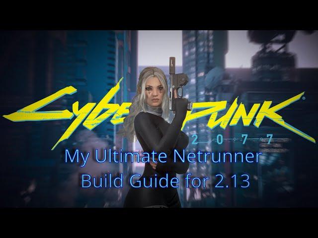 My ULTIMATE NETRUNNER Build for Cyberpunk 2077 (Version 2.13)