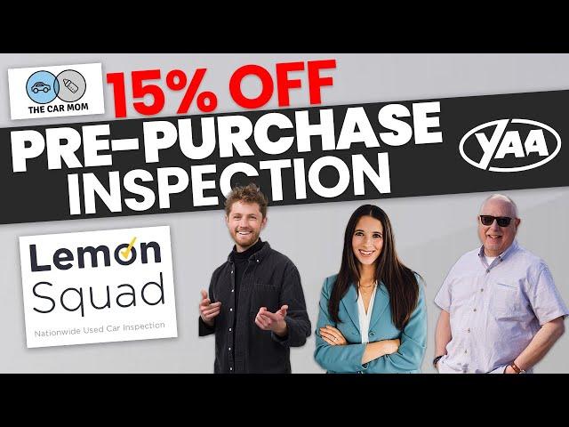 Save 15% on a Pre-Purchase Inspection | LemonSquad + The Car Mom + YAA