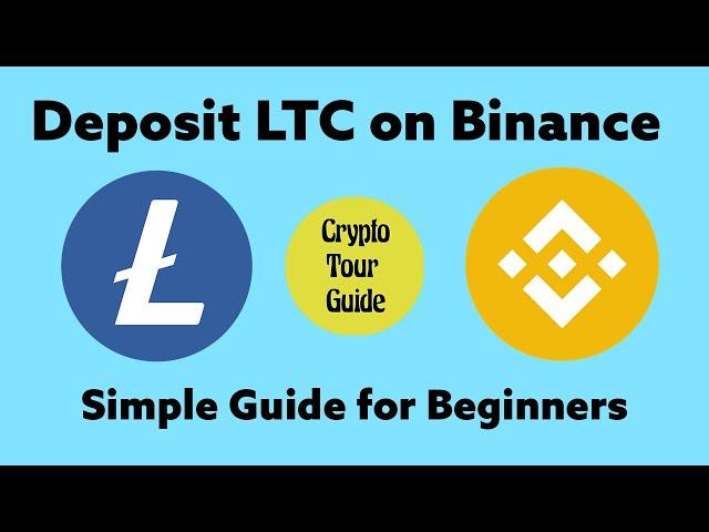 How to Deposit Litecoin on Binance Tutorial