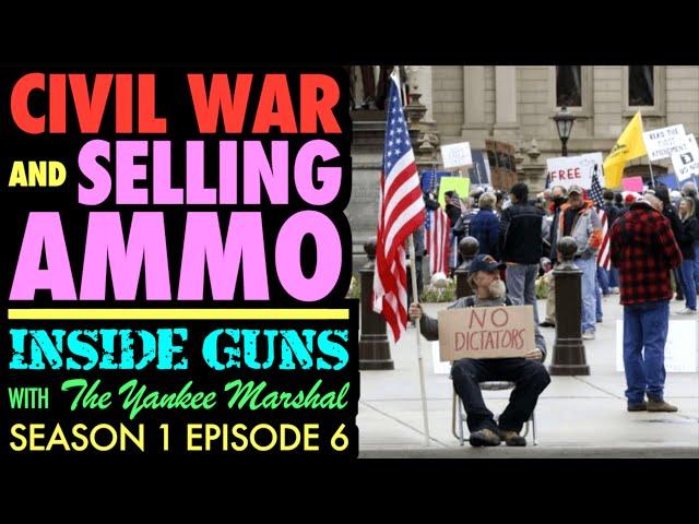 Civil War & Selling Ammo? (INSIDE GUN with The Yankee Marshal S1E6)