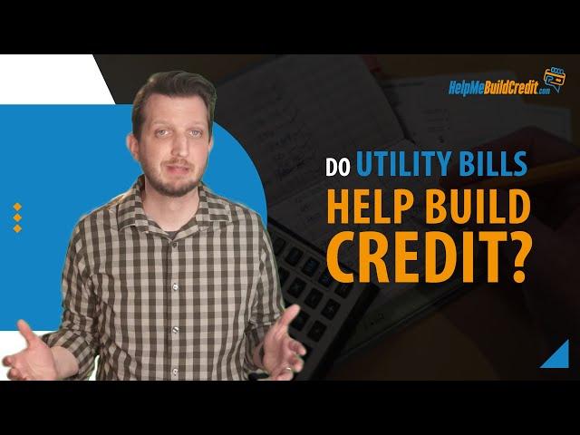 Do utility bills help build credit?