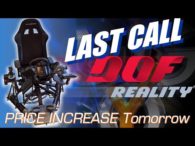 LAST CALL for DOF Reality Motion Simulator Before Prices Go Up Tomorrow!