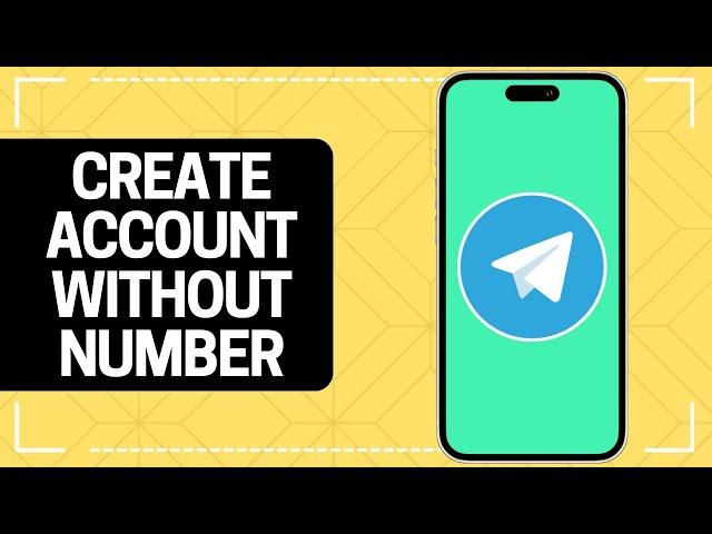 How to Create Telegram Account Without Number (2024)