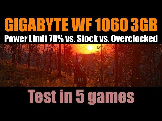 Gigabyte Windforce 1060 Power Limit 70% vs Stock vs OC