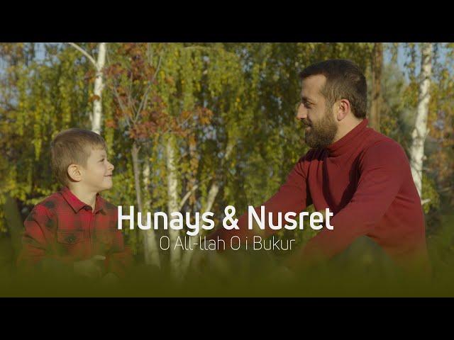 Hunays & Nusret Kurtishi - O Allah O i Bukur