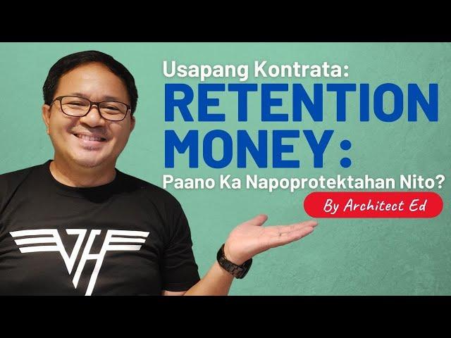 Usapang Kontrata: Retention Money Paano Ka Mapoprotektahan Nito?