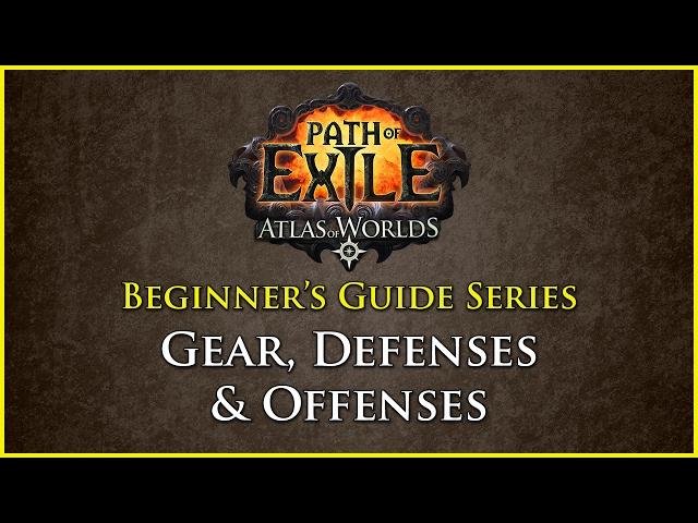 Path of Exile: Beginners Guide Series - Part 7 - Gear, Defenses and Offense