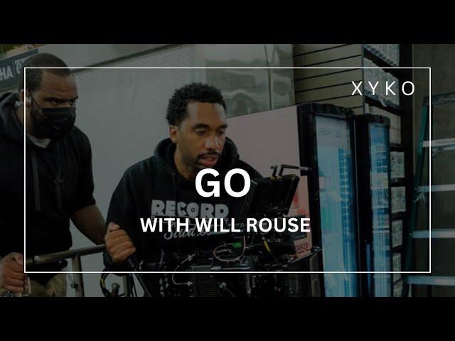 GO by XYKO | Episode 1 ft. Will Rouse