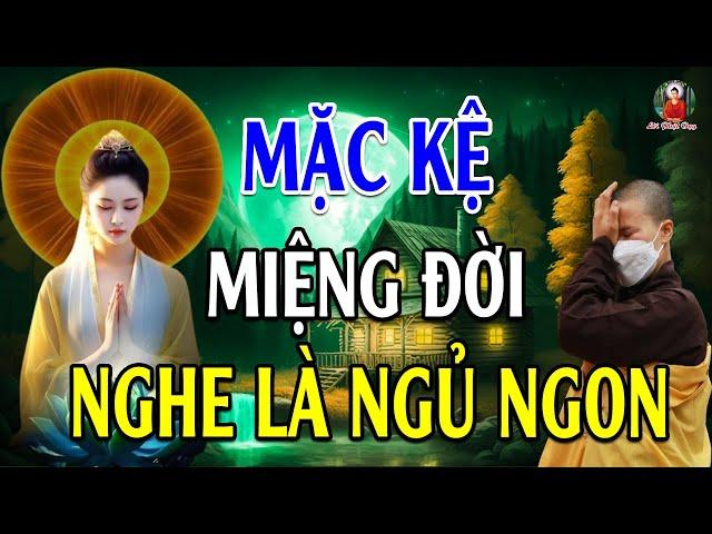 Đêm Nghe 15 Phút Ngủ Cực Ngon, Học Cách Mặc Kệ Miệng Đời, Miệng Lưỡi Thiên Hạ Không Nuôi Sống Bạn