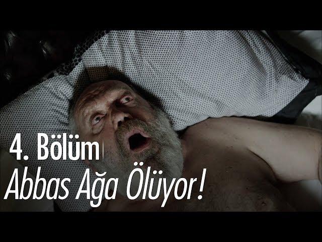 Abbas ağa ölüyor- Hayat Devam Ediyor