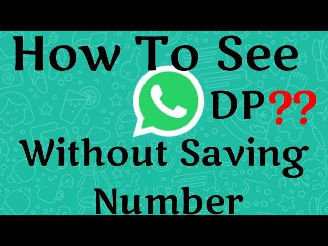 How To See Whatsapp DP Without Saving Number