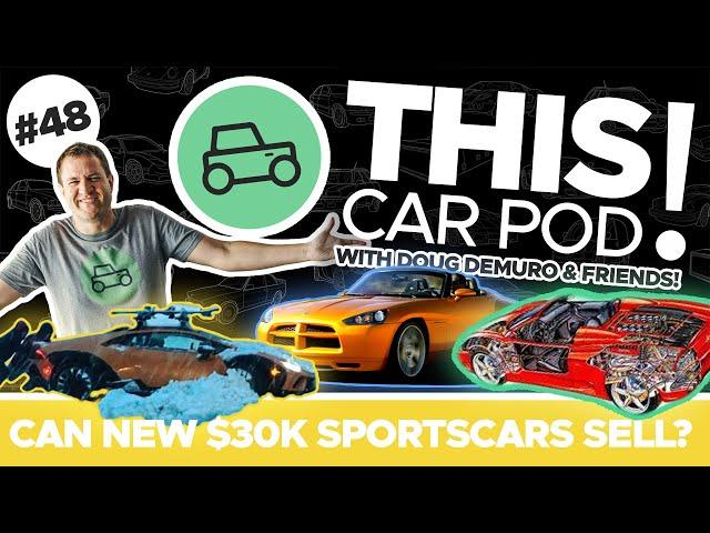The $30,000 Fun Sports Car Era is Over. Has China Already Won the Future of Cars? THIS CAR POD! EP48