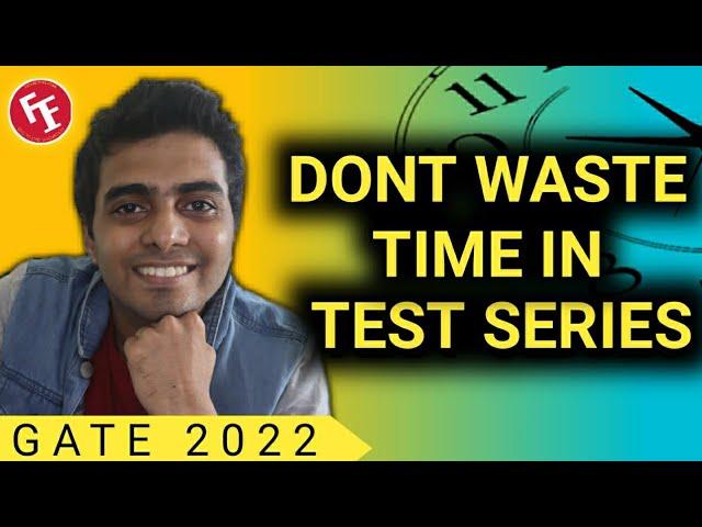 who should write GATE TEST SERIES & who should not (topper never tell)