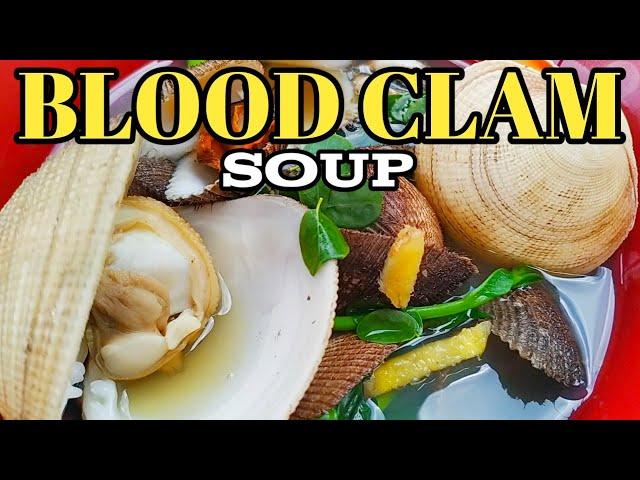 BLOOD CLAM SOUP WITH MORINGGA LEAVES RECIPE