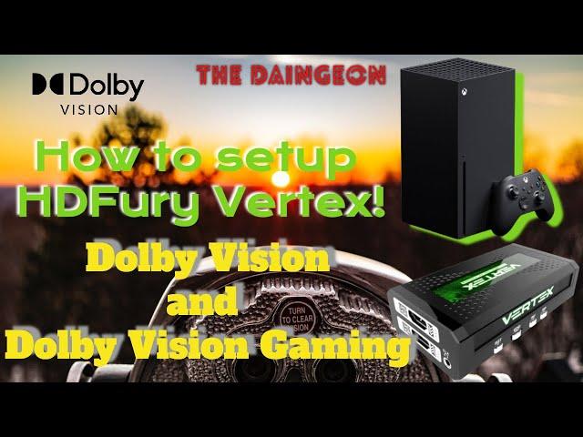 HDFury Vertex - How to setup Dolby Vision and Dolby Vision Gaming
