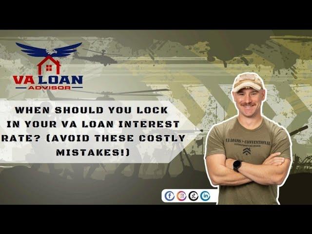 When Should You Lock in Your VA Loan Interest Rate? (Avoid These Costly Mistakes!)