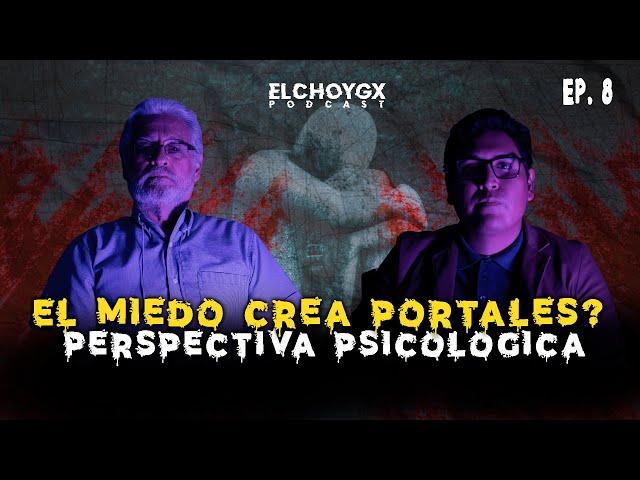 Episodio 8 | El miedo crea portales?, Perspectiva Psicológica | ElChoyGX Podcast