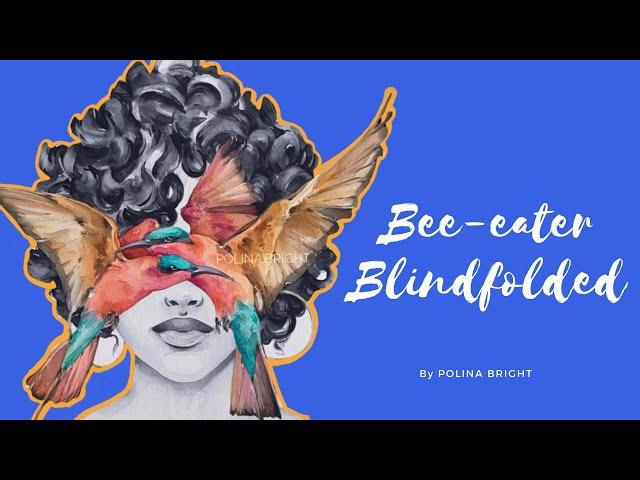 Bee-eater Blindfolded | Speed-time painting process