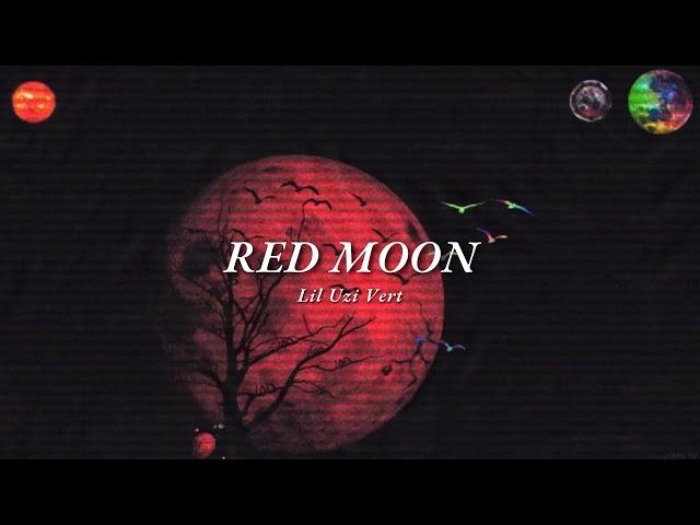 Vietsub | Red Moon - Lil Uzi Vert | Lyrics Video