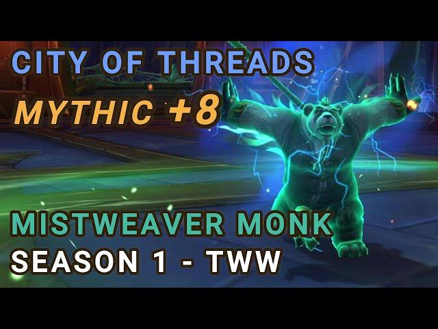 CITY OF THREADS | MYTHIC +8 Dungeon | Mistweaver Monk | Wow, The War Within (TWW) Gameplay, SEASON 1