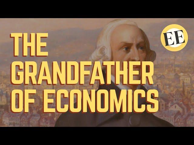 Adam Smith: The Grandfather Of Economics