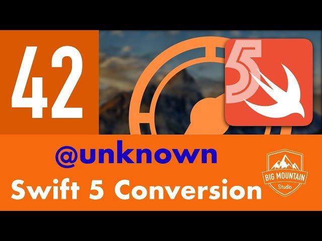 Swift 5 Conversion and @unknown - Part 42 - Itinerary App (iOS, Xcode 10, Swift 5)