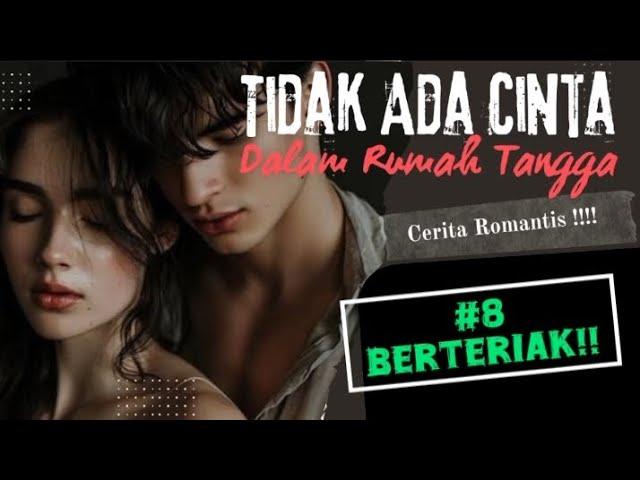 8_Berter!@k_ Tidak ada cinta dalam rumah tangga!!!