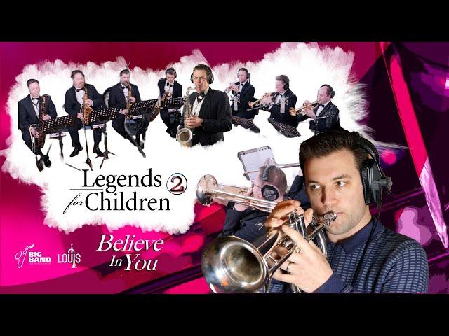 BELIEVE IN YOU | LEGENDS FOR CHILDREN 2 | Louis Dowdeswell & Die Big Band der Bundeswehr