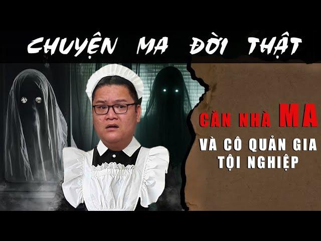 [TẬP 1869] Chuyện Ma Có Thật : BIỆT THỰ MA VÀ CÔ QUẢN GIA TỘI NGHIỆP