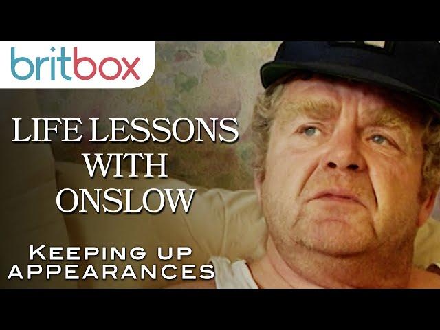 Life Lessons with Onslow | Keeping Up Appearances