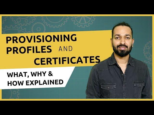 Provisioning Profiles and Certificates | What, Why and How Explained