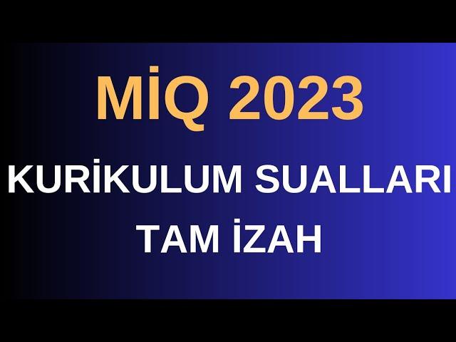 MİQ 2023 Kurikulum sualları / Kurikulum dərsləri / Zülfüqar Mayılov