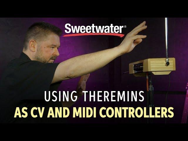 Using Theremins as CV and MIDI Controllers — Daniel Fisher