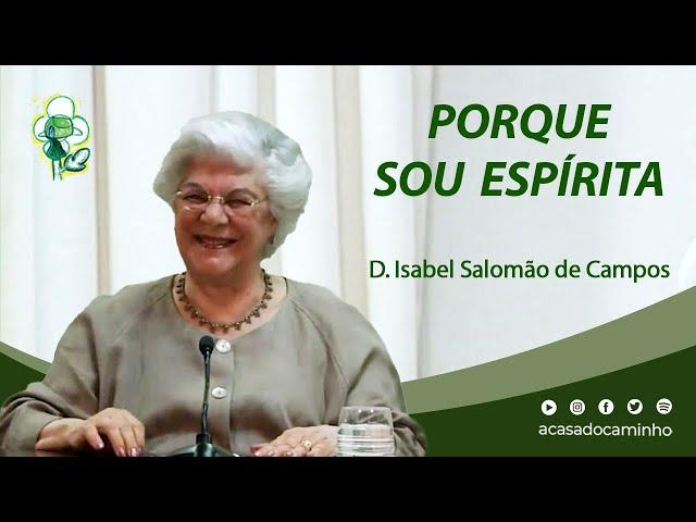 PORQUE SOU ESPÍRITA -- com a médium Isabel Salomão de Campos