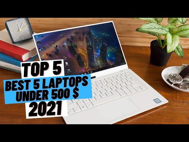 TOP 5 Best  Laptops Under 500 $  (2021)