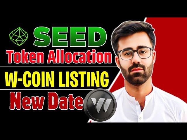 Seed Airdrop Token Allocation Update || W-Coin Airdrop Listing New Date