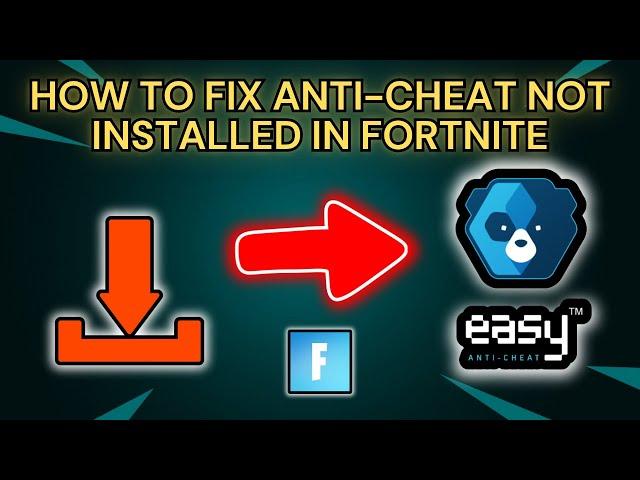 How to Fix "Easy Anti-Cheat Is Not Installed" in Fortnite | 2024 Guide