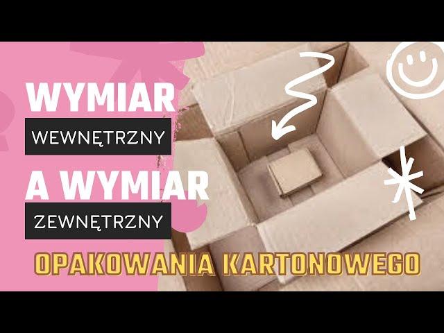 Wymiar Zewnętrzny a Wewnętrzny Opakowania Kartonowego