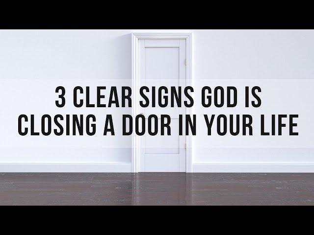 Signs God Is Closing a Door: How Can You Tell If God Is Closing a Door in Your Life?