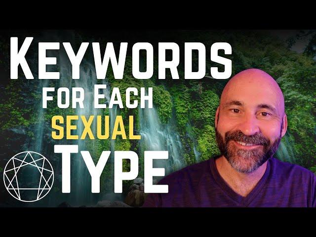 Keywords for Each Of The Enneagram "Sexual" Subtypes