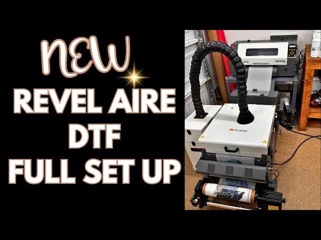 Complete Guide For The Revel Aire DTF Printer! Step by step Getting started